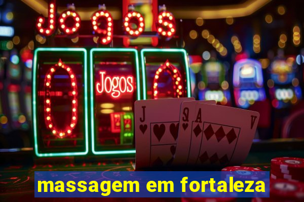 massagem em fortaleza